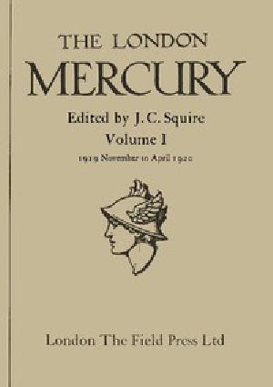 [Gutenberg 45116] • The London Mercury, Vol. I, Nos. 1-6, November 1919 to April 1920